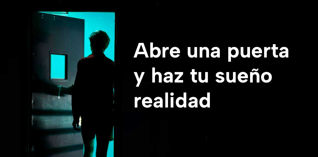 Abre una puerta y haz tu sueño realidad